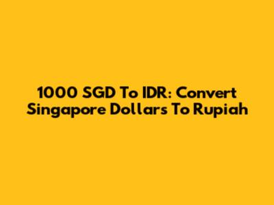 1000 SGD To IDR: Convert Singapore Dollars To Rupiah
