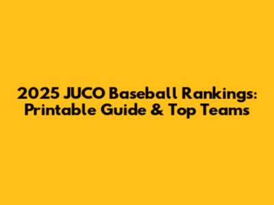 2025 JUCO Baseball Rankings: Printable Guide & Top Teams
