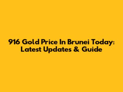 916 Gold Price In Brunei Today: Latest Updates & Guide