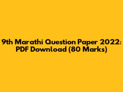9th Marathi Question Paper 2022: PDF Download (80 Marks)