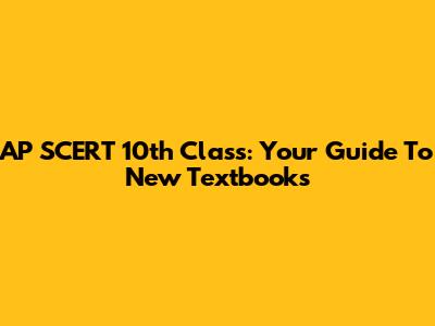 AP SCERT 10th Class: Your Guide To New Textbooks