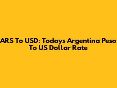 ARS To USD: Today's Argentina Peso To US Dollar Rate