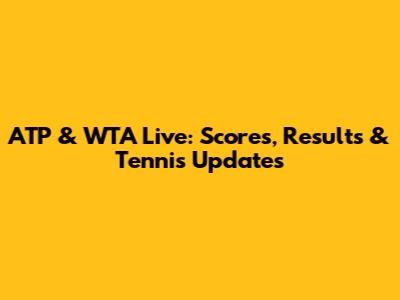 ATP & WTA Live: Scores, Results & Tennis Updates