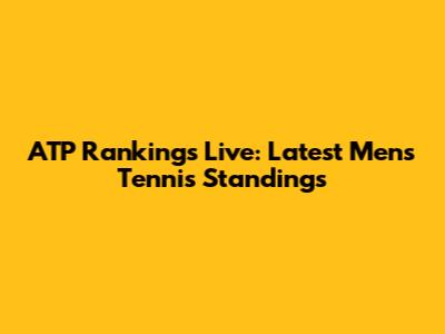 ATP Rankings Live: Latest Men's Tennis Standings
