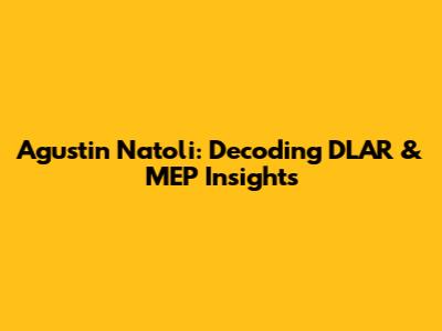 Agustin Natoli: Decoding DLAR & MEP Insights