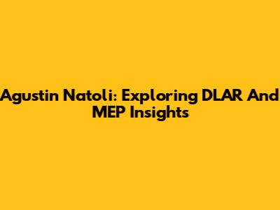 Agustin Natoli: Exploring DLAR And MEP Insights