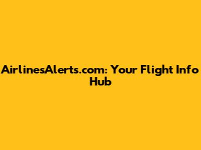 AirlinesAlerts.com: Your Flight Info Hub