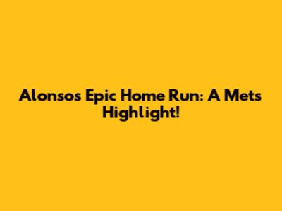 Alonso's Epic Home Run: A Mets Highlight!