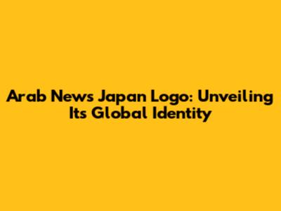 Arab News Japan Logo: Unveiling Its Global Identity