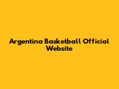 Argentina Basketball Official Website