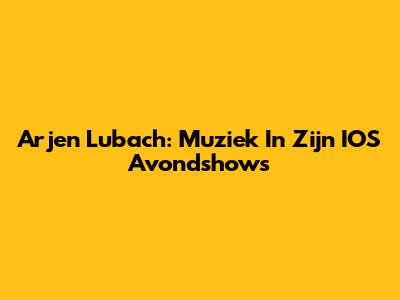 Arjen Lubach: Muziek In Zijn IOS Avondshows
