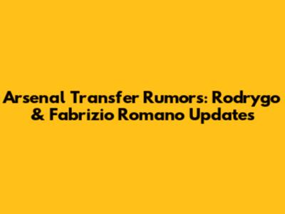 Arsenal Transfer Rumors: Rodrygo & Fabrizio Romano Updates