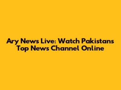 Ary News Live: Watch Pakistan's Top News Channel Online
