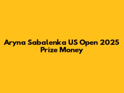 Aryna Sabalenka US Open 2025 Prize Money