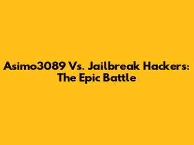Asimo3089 Vs. Jailbreak Hackers: The Epic Battle