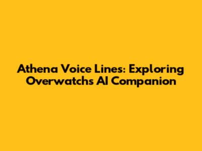Athena Voice Lines: Exploring Overwatch's AI Companion