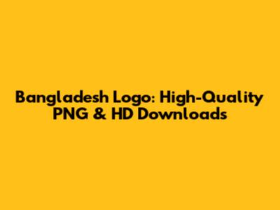 Bangladesh Logo: High-Quality PNG & HD Downloads