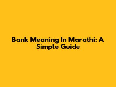 Bank Meaning In Marathi: A Simple Guide