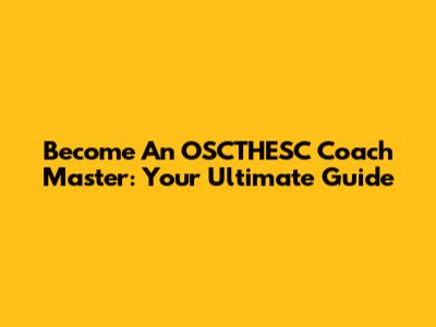 Become An OSCTHESC Coach Master: Your Ultimate Guide