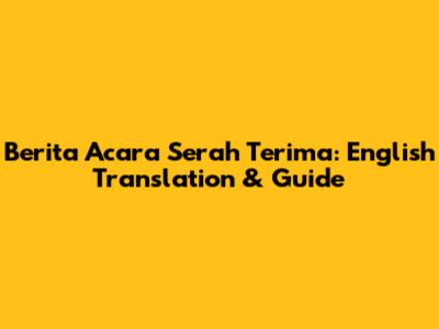 Berita Acara Serah Terima: English Translation & Guide