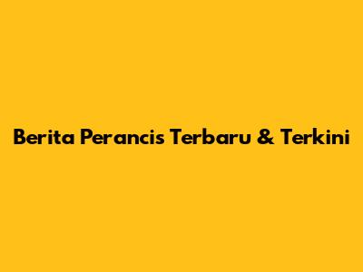 Berita Perancis Terbaru & Terkini
