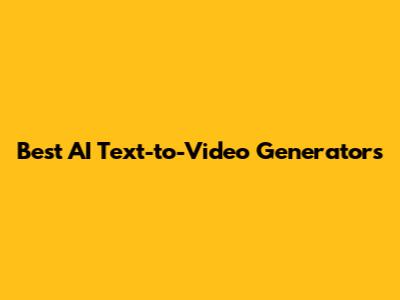 Best AI Text-to-Video Generators