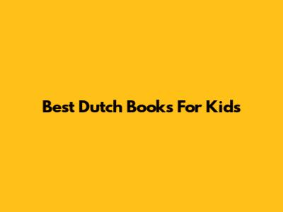 Best Dutch Books For Kids