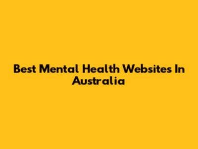 Best Mental Health Websites In Australia