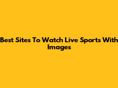 Best Sites To Watch Live Sports With Images