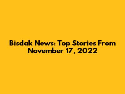 Bisdak News: Top Stories From November 17, 2022