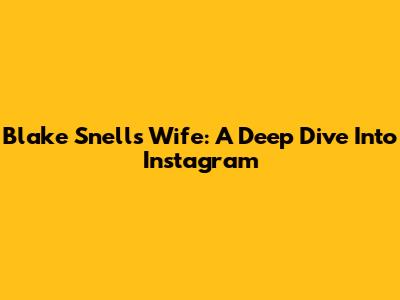 Blake Snell's Wife: A Deep Dive Into Instagram