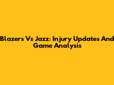 Blazers Vs Jazz: Injury Updates And Game Analysis
