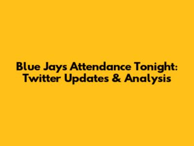Blue Jays Attendance Tonight: Twitter Updates & Analysis