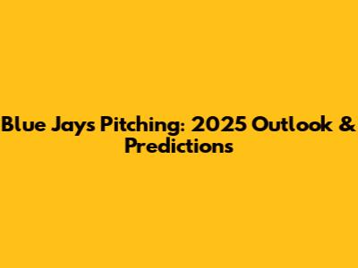 Blue Jays Pitching: 2025 Outlook & Predictions