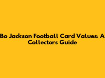 Bo Jackson Football Card Values: A Collector's Guide