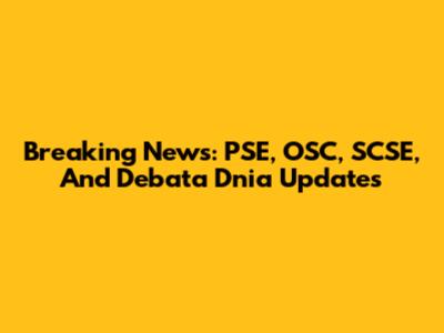 Breaking News: PSE, OSC, SCSE, And 'Debata Dnia' Updates
