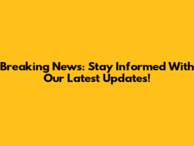 Breaking News: Stay Informed With Our Latest Updates!