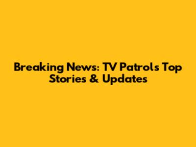 Breaking News: TV Patrol's Top Stories & Updates