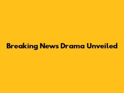 Breaking News Drama Unveiled