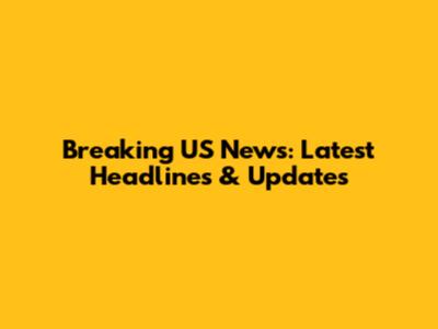 Breaking US News: Latest Headlines & Updates
