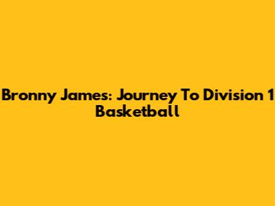Bronny James: Journey To Division 1 Basketball