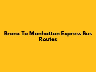 Bronx To Manhattan Express Bus Routes