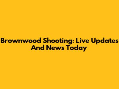 Brownwood Shooting: Live Updates And News Today