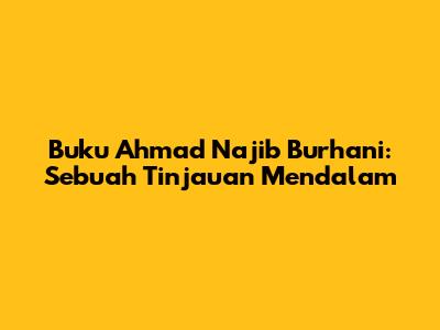 Buku Ahmad Najib Burhani: Sebuah Tinjauan Mendalam