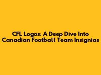 CFL Logos: A Deep Dive Into Canadian Football Team Insignias