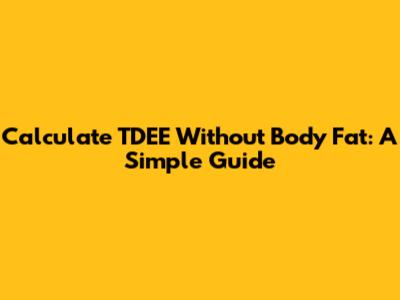 Calculate TDEE Without Body Fat: A Simple Guide