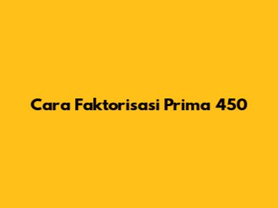 Cara Faktorisasi Prima 450