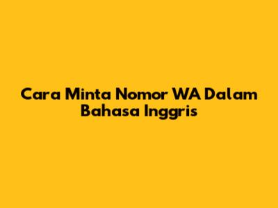 Cara Minta Nomor WA Dalam Bahasa Inggris