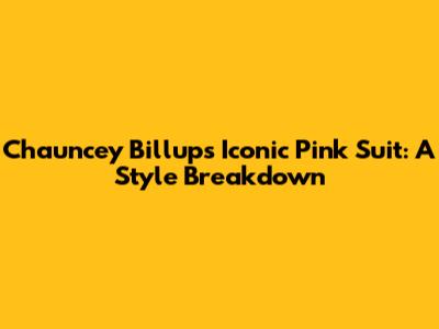 Chauncey Billups' Iconic Pink Suit: A Style Breakdown