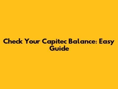 Check Your Capitec Balance: Easy Guide
